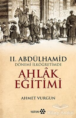 2. Abdülhamid Dönemi İlköğretimde Ahlak Eğitimi - 1