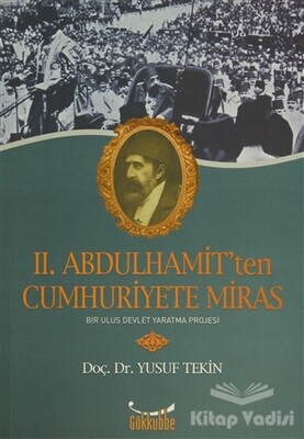 2. Abdülhamit’ten Cumhuriyete Miras - Gökkubbe