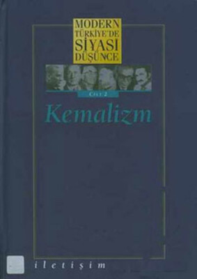 2 - Kemalizm (Ciltli) Modern Türkiye´de Siyasi Düşünce - İletişim Yayınları