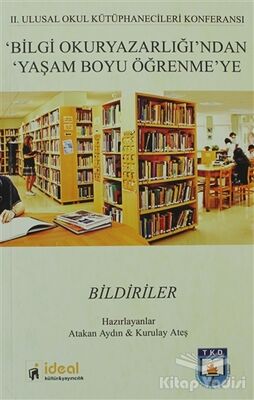 2. Ulusal Okul Kütüphanecileri Konferansı Bilgi Okuryazarlığı’ndan Yaşam Boyu Öğrenme’ye - 1