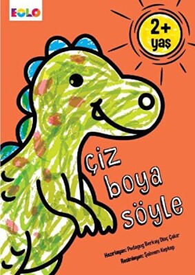 2+ Yaş Çiz Boya Söyle - EOLO Eğitici Oyuncak ve Kitap