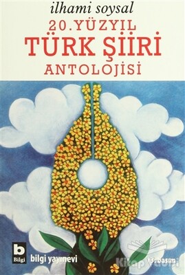 20. Yüzyıl Türk Şiiri Antolojisi - Bilgi Yayınevi