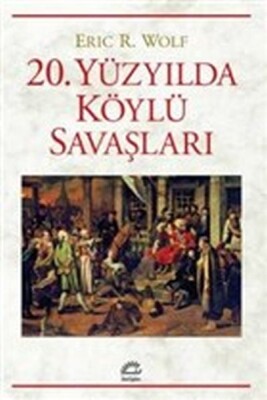 20. Yüzyılda Köylü Savaşları - İletişim Yayınları