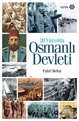 20. Yüzyılda Osmanlı Devleti - Yeditepe Yayınevi