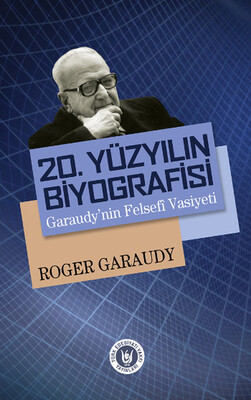 20. Yüzyılın Biyografisi : Garaudy'nin Felsefi Vasiyeti - Türk Edebiyatı Vakfı Yayınları