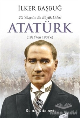 20. Yüzyılın En Büyük Lideri: Atatürk - Remzi Kitabevi