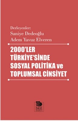 2000’ler Türkiye’sinde Sosyal Politika ve Toplumsal Cinsiyet - İmge Kitabevi Yayınları