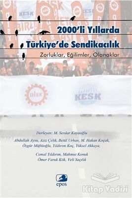 2000'li Yıllarda Türkiye'de Sendikacılık - 1