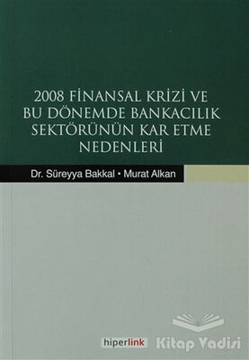 2008 Finansal Krizi ve Bu Dönemde Bankacılık Sektörünün Kar Etme Nedenleri - 1