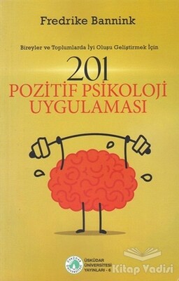 201 Pozitif Psikoloji Uygulaması - Üsküdar Üniversitesi Yayınları