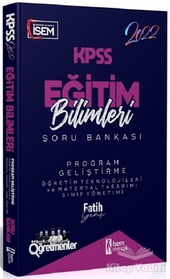 2022 KPSS Eğitim Bilimleri Program Geliştirme Öğretim Teknolojileri ve Materyal Tasarımı Sınıf Yönetimi Soru Bankası - İSEM Yayıncılık