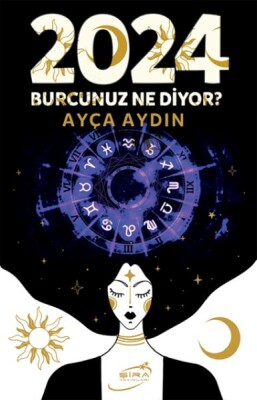 2024 Burcunuz Ne Diyor ? - Şira Yayınları