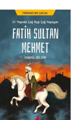 21 Yaşında Çağ Açıp Çağ Kapayan Fatih Sultan Mehmet - 1