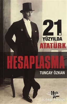 21. Yüzyılda Atatürk Hesaplaşma - Halk Kitabevi