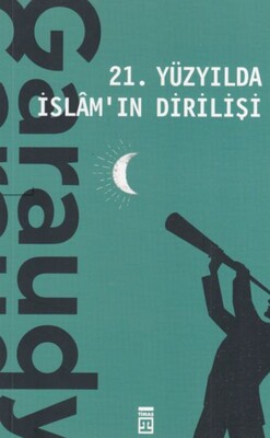 21. Yüzyılda İslam'ın Dirilişi - Timaş Yayınları