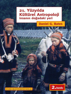 21. Yüzyılda Kültürel Antropoloji İnsanın Doğadaki Yeri - İstanbul Bilgi Üniversitesi Yayınları