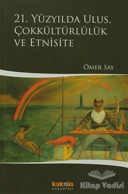21. Yüzyılda Ulus, Çokkültürlülük ve Etnisite - Kaknüs Yayınları