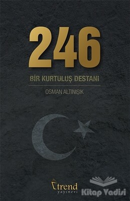 246 Bir Kurtuluş Destanı - Trend Kitap