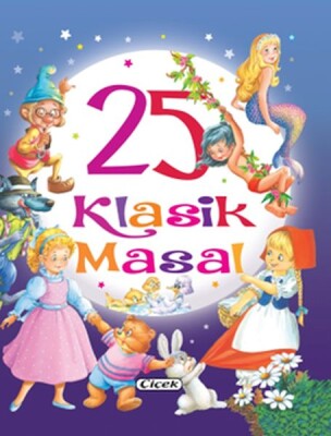 25 Klasik Masal - Çiçek Yayıncılık