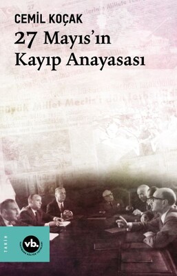 27 Mayıs'ın Kayıp Anayasası - Vakıfbank Kültür Yayınları
