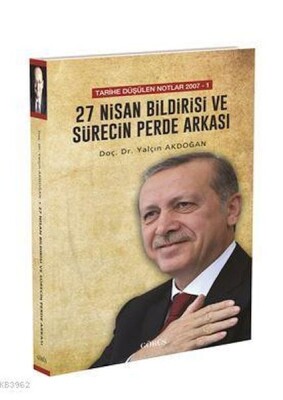 27 Nisan Bildirisi ve Sürecin Perde Arkası - Görüş