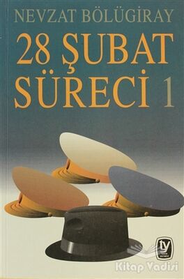 28 Şubat Süreci 1 - 1