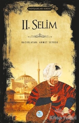 2.Selim (Padişahlar Serisi) - Maviçatı Yayınları