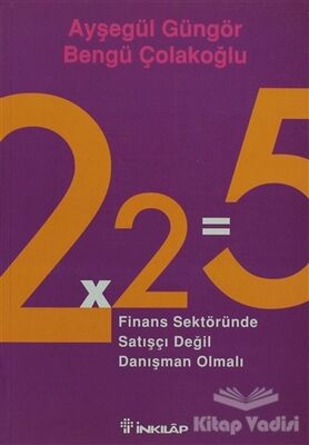 2x2=5 Finans Sektöründe Satışçı Değil Danışman Olmalı - 1
