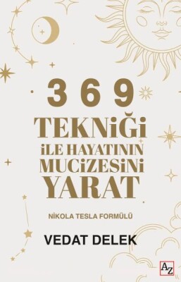 3 6 9 Tekniği ile Hayatının Mucizesini Yarat - Az Kitap