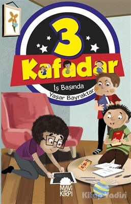 3 Kafadar - İş Başında - Mavi Kirpi Kitap