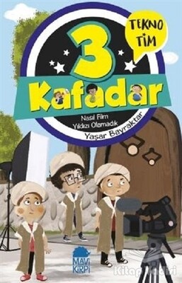 3 Kafadar - Nasıl Film Yıldızı Olamadık - Mavi Kirpi Kitap