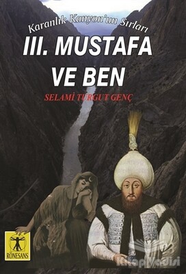 3. Mustafa ve Ben - Karanlık Kanyon'un Sırları - Rönesans Yayınları