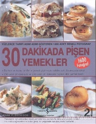 30 Dakikada Pişen Yemekler - İş Bankası Kültür Yayınları