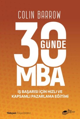 30 Günde MBA - İş Başarısı için Hızlı ve Kapsamlı Pazarlama Eğitimi - The Kitap