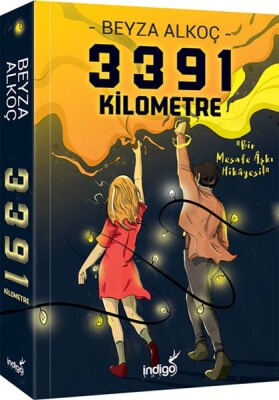 3391 Kilometre - Bir Mesafe Aşkı Hikayesi - İndigo Kitap