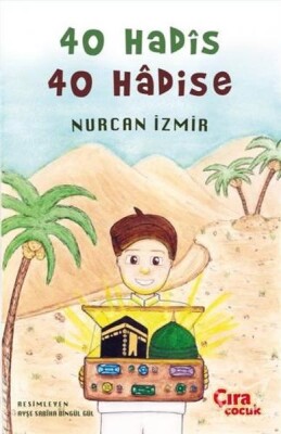 40 Hadis 40 Hadise - Çıra Çocuk