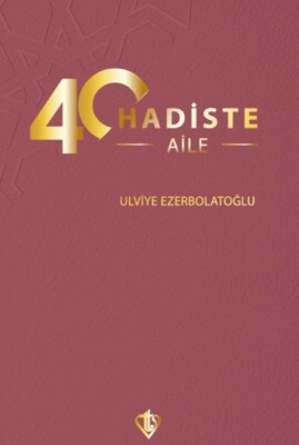 40 Hadiste Aile - Türkiye Diyanet Vakfı Yayınları