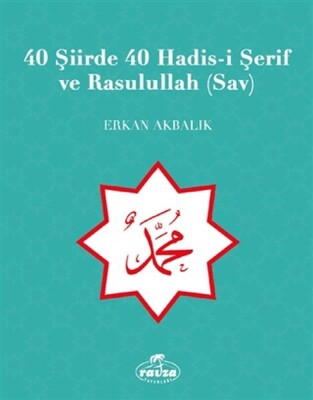 40 Şiirde 40 Hadisi Şerif ve Rasulullah (Sav) - Ravza Yayınları