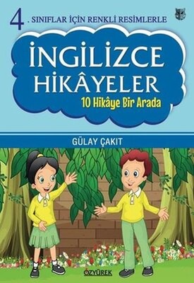 4.Sınıflar İçin Renkli Resimlerle İngilizce Hikayeler Seti - 10 Hikaye Bir Arada - Özyürek Yayınları