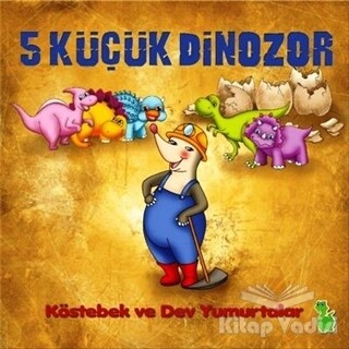 5 Küçük Dinozor: Köstebek ve Dev Yumurtalar - Yeşil Dinozor