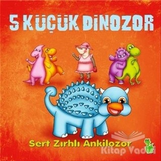 5 Küçük Dinozor: Sert Zırhlı Ankilozor - Yeşil Dinozor
