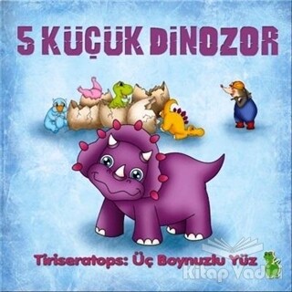 5 Küçük Dinozor - Tiriseratops: Üç Boynuzlu Yüz - Yeşil Dinozor