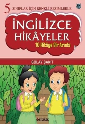 5. Sınıflar İçin Renkli Resimlerle İngilizce Hikayeler Seti - 10 Hikaye Bir Arada - Özyürek Yayınları