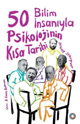 50 Bilim İnsanıyla Psikolojinin Kısa Tarihi - Orenda