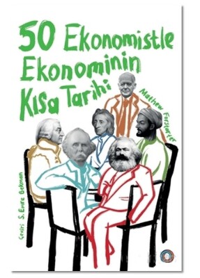 50 Ekonomistle Ekonominin Kısa Tarihi - Orenda