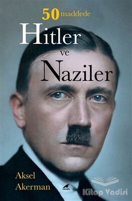 50 Maddede Hitler ve Naziler - Kara Karga Yayınları