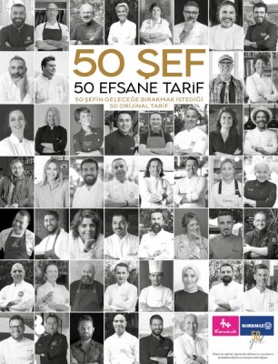 50 Şef 50 Efsane Tarif: 50 Şefin Geleceğe Bırakmak İstediği 50 Orijinal Tarif - The Kitap