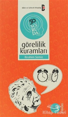 50 Soruda Görelilik Kuramları - Bilim ve Gelecek Kitaplığı