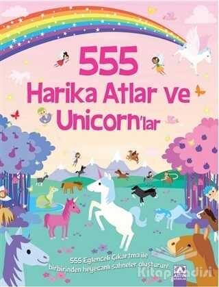 Altın Kitaplar Yayınevi - 555 Harika Atlar ve Unicorn’lar