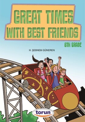 6. Sınıf İngilizce Hikaye Great Times With Best Friends - Torun Yayınları